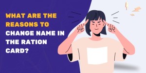 Reasons to Change Name in the Ration Card