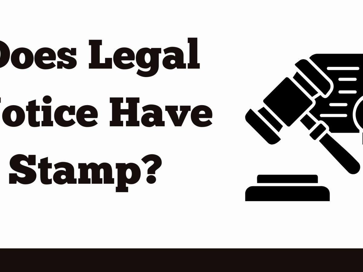 Does Legal Notice Have Stamp? – Everything You Need to&nbsp;Know