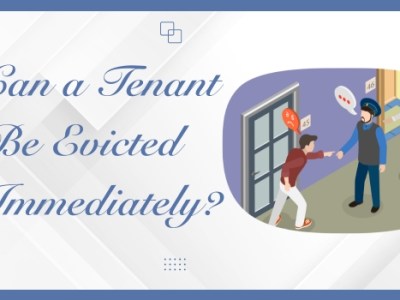 Can a Tenant Be Evicted&nbsp;Immediately?